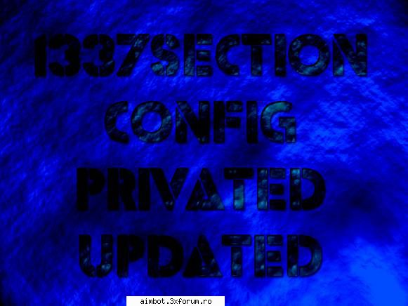 1337 Section PRIVATED CONFIGUPDATED 2013 - nooB - � Counter-Strike Cheats �